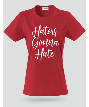 Haters Gonna Hate T-shirt Basic Donna