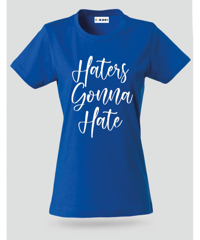 Haters Gonna Hate T-shirt Basic Donna
