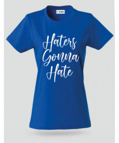 Haters Gonna Hate T-shirt Basic Donna