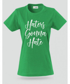 Haters Gonna Hate T-shirt Basic Donna