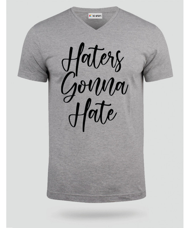 Haters Gonna Hate T-shirt Scollo V