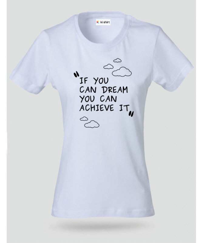 If you Can Dream T-shirt Basic Donna