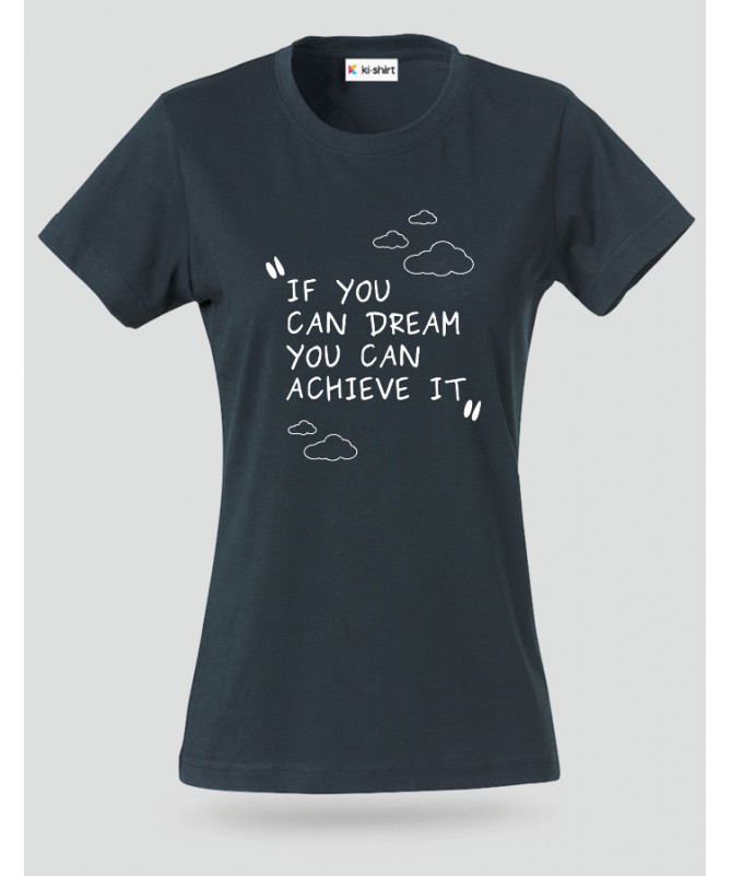 If you Can Dream T-shirt Basic Donna