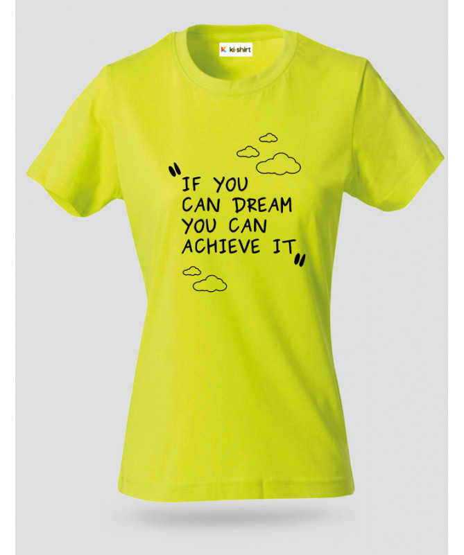 If you Can Dream T-shirt Basic Donna