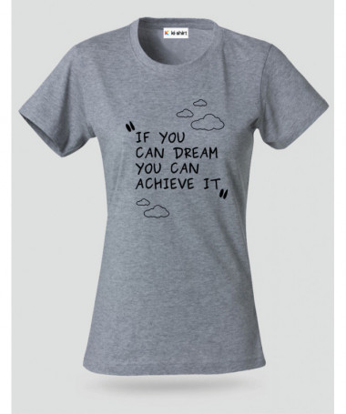 If you Can Dream T-shirt Basic Donna