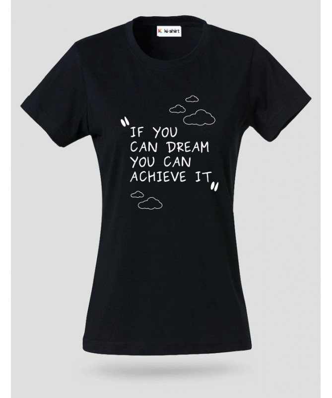 If you Can Dream T-shirt Basic Donna