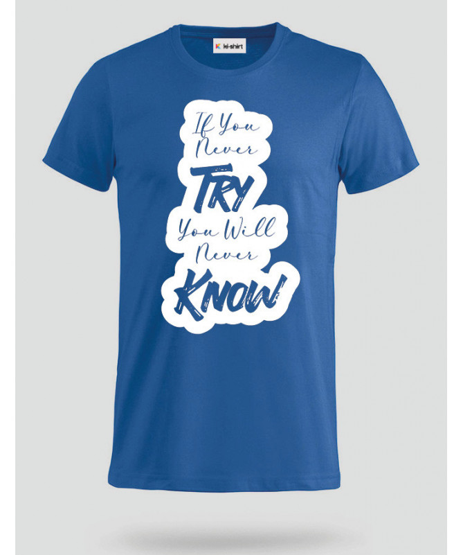 If You Never Try T-shirt Basic Uomo