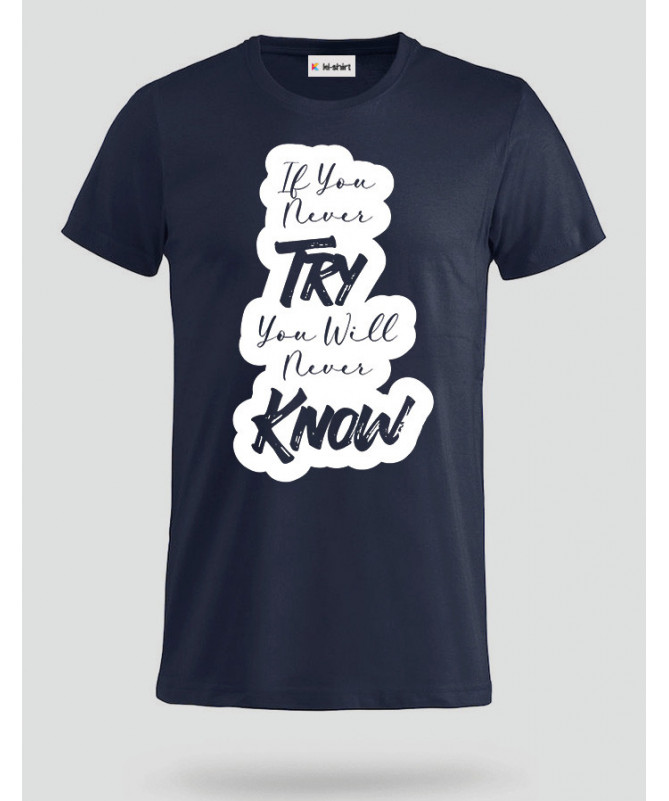 If You Never Try T-shirt Basic Uomo