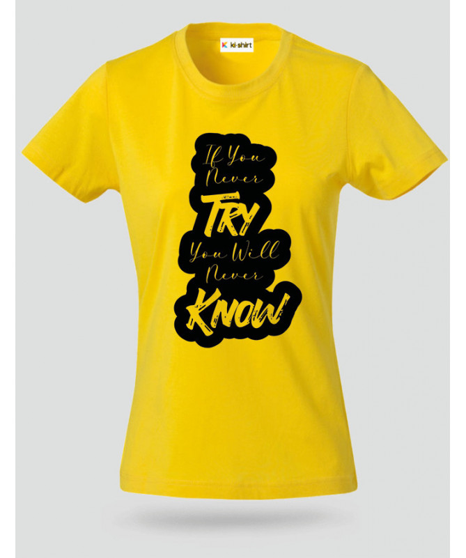 If You Never Try T-shirt Basic Donna