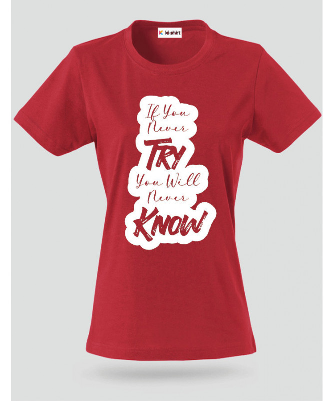 If You Never Try T-shirt Basic Donna