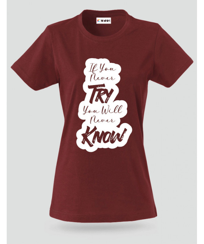 If You Never Try T-shirt Basic Donna