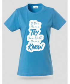 If You Never Try T-shirt Basic Donna