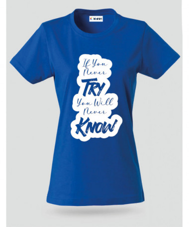 If You Never Try T-shirt Basic Donna