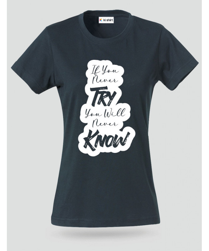 If You Never Try T-shirt Basic Donna