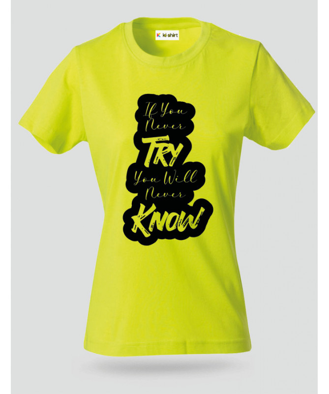 If You Never Try T-shirt Basic Donna