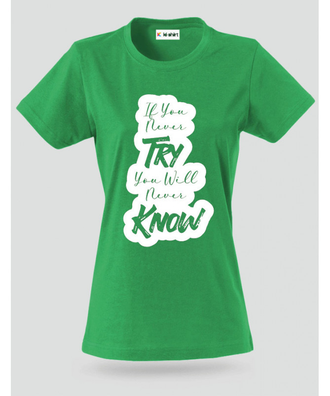 If You Never Try T-shirt Basic Donna