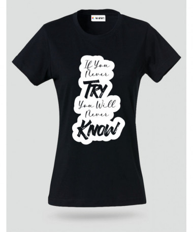 If You Never Try T-shirt Basic Donna
