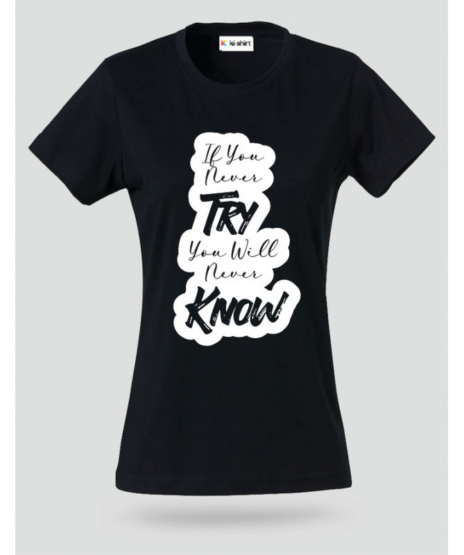If You Never Try T-shirt Basic Donna