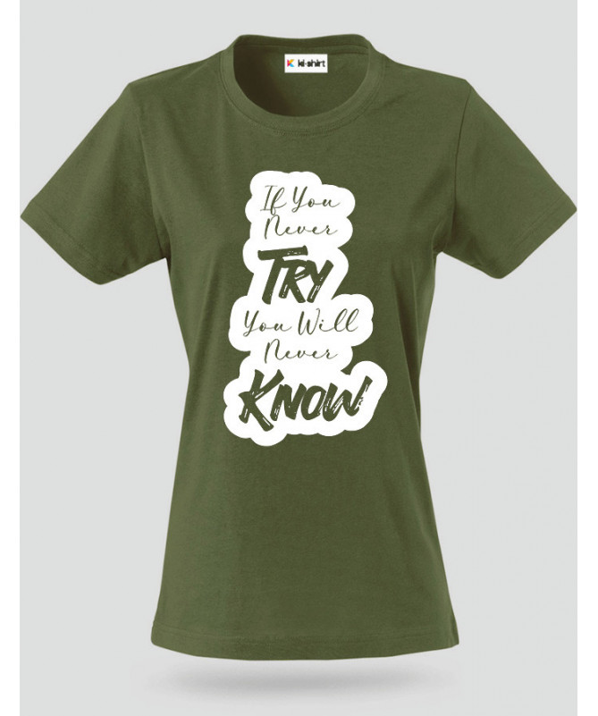 If You Never Try T-shirt Basic Donna