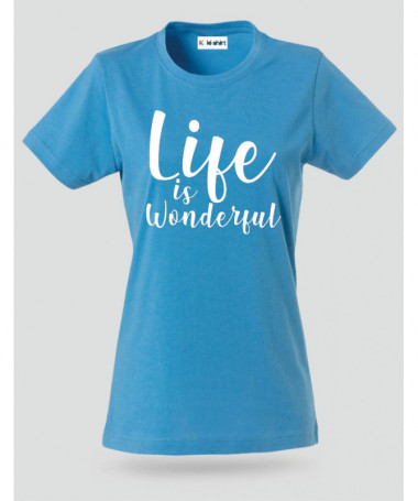 Life Is Wonderful T-shirt Basic Donna