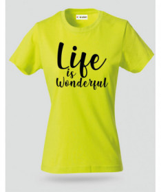 Life Is Wonderful T-shirt Basic Donna