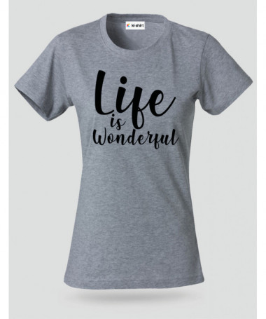 Life Is Wonderful T-shirt Basic Donna