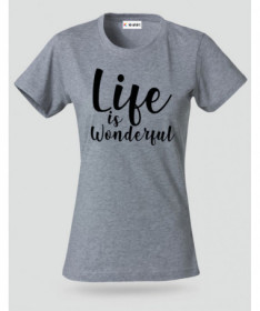 Life Is Wonderful T-shirt Basic Donna