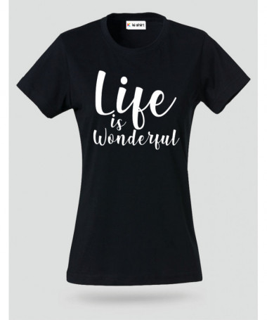 Life Is Wonderful T-shirt Basic Donna