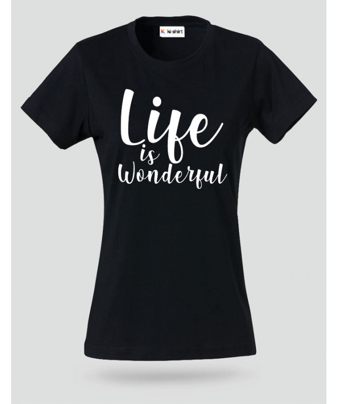 Life Is Wonderful T-shirt Basic Donna