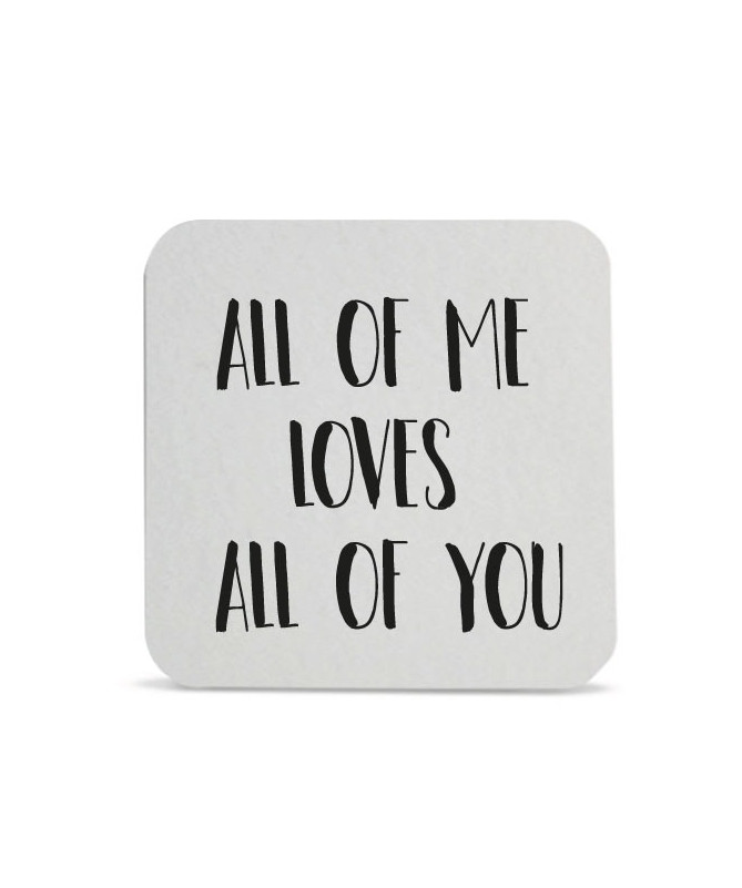 Sottobicchiere All of me loves all off you