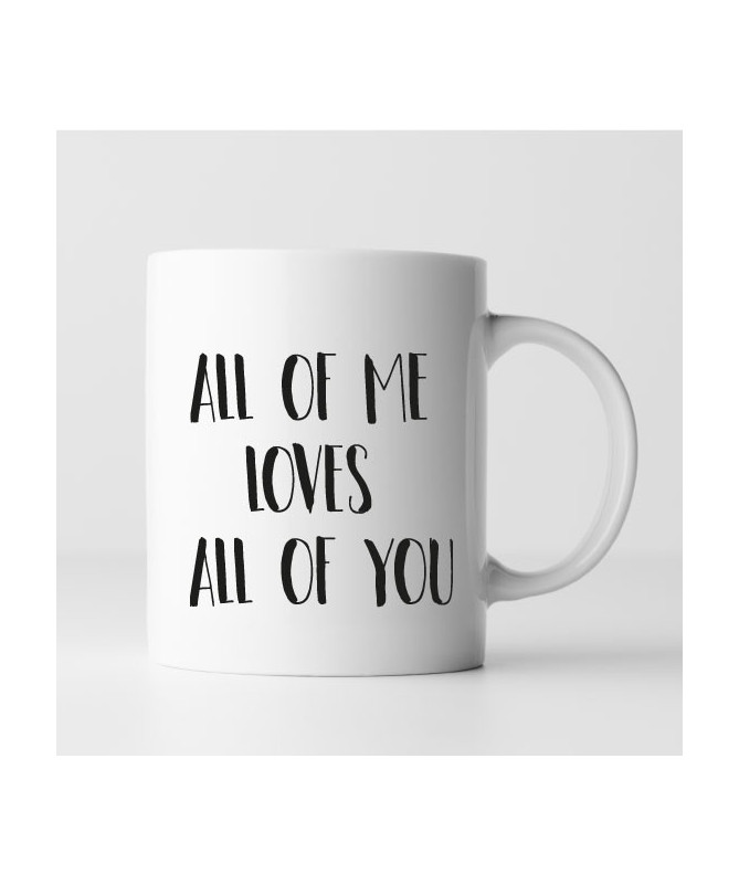 Tazza All of me loves all off you