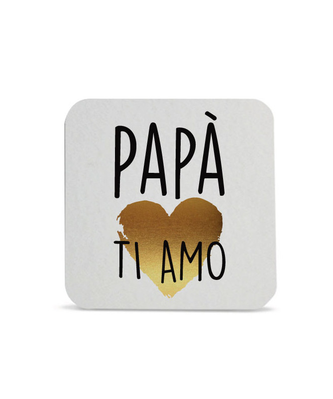 Sottobicchiere Papà ti amo