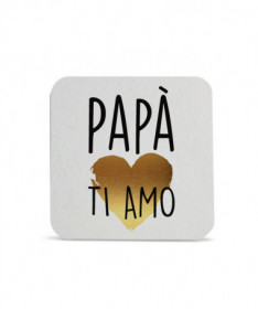 Sottobicchiere Papà ti amo