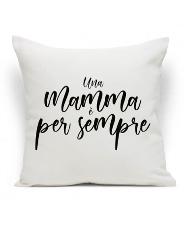 Cuscino Una mamma è per sempre