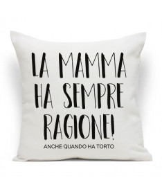 Cuscino La mamma ha sempre ragione