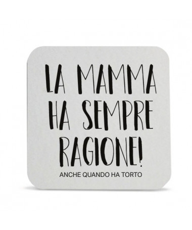 Sottobicchiere La mamma ha sempre ragione