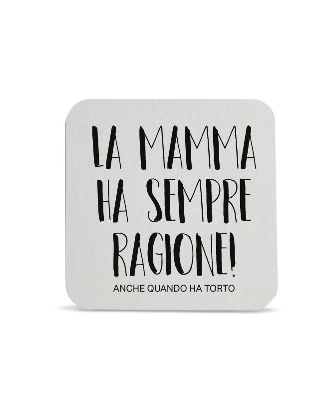 Sottobicchiere La mamma ha sempre ragione