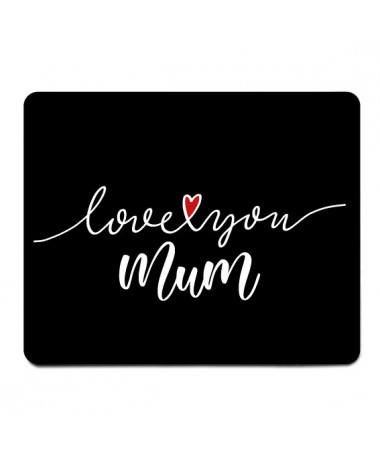 Mouse-pad Love you mum