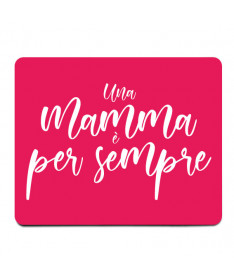 Mouse-pad Una mamma è per sempre