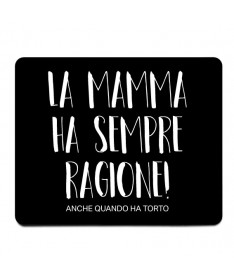 Mouse-pad La mamma ha sempre ragione