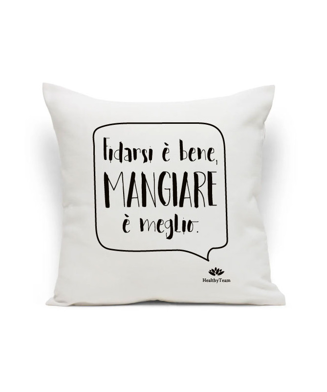 Cuscino Fidarsi è bene