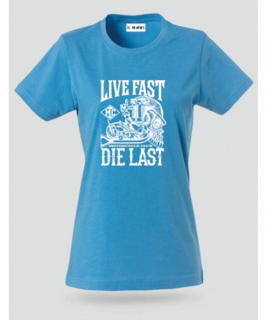 Live fast die last T-shirt Basic Donna