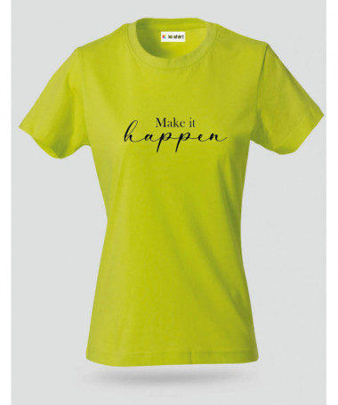 Make it happen T-shirt Basic Donna