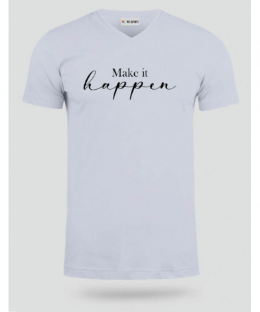 Make it happen  T-shirt Scollo V