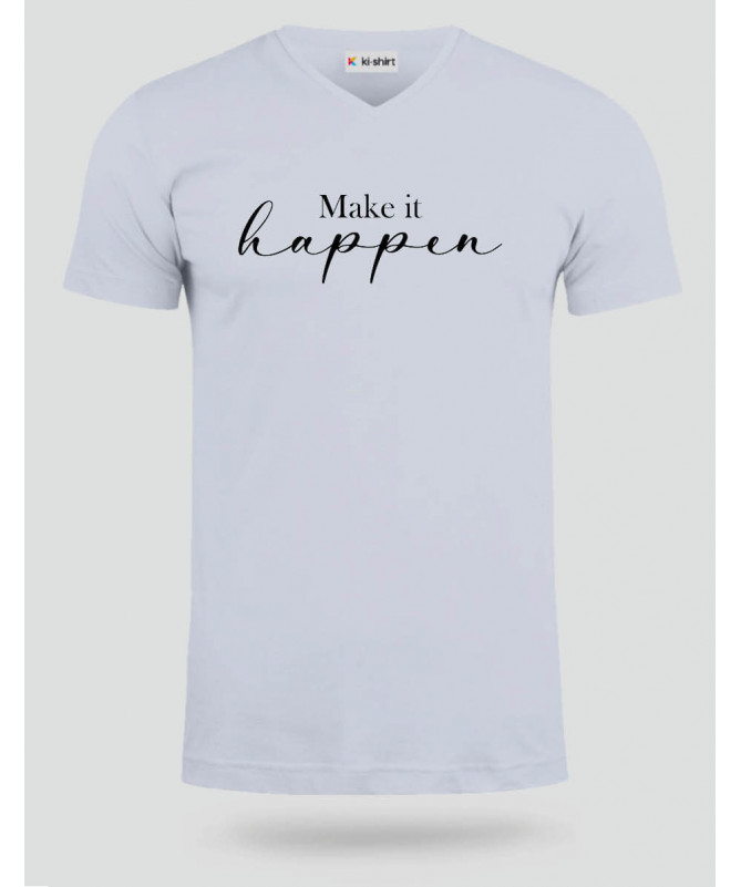 Make it happen  T-shirt Scollo V